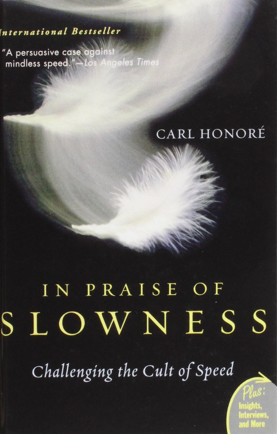 in praise of slowness