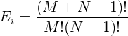large large E_i=frac{(M+N-1)!}{M!(N-1)!}