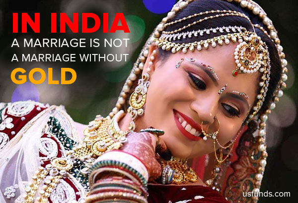 In India, a marriage is not a marriage without gold