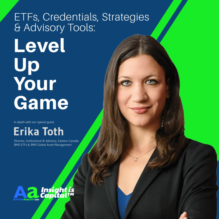 Erika Toth – ETFs, Credentials, Strategies & Advisory Tools: Level Up Your Competitiveness