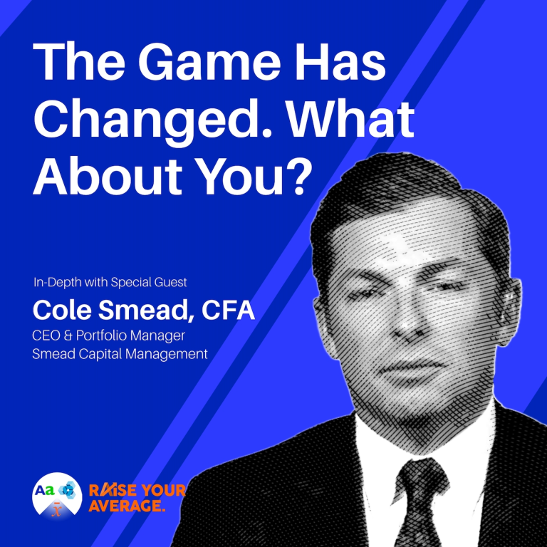 Cole Smead: The Game Has Changed – What About You?