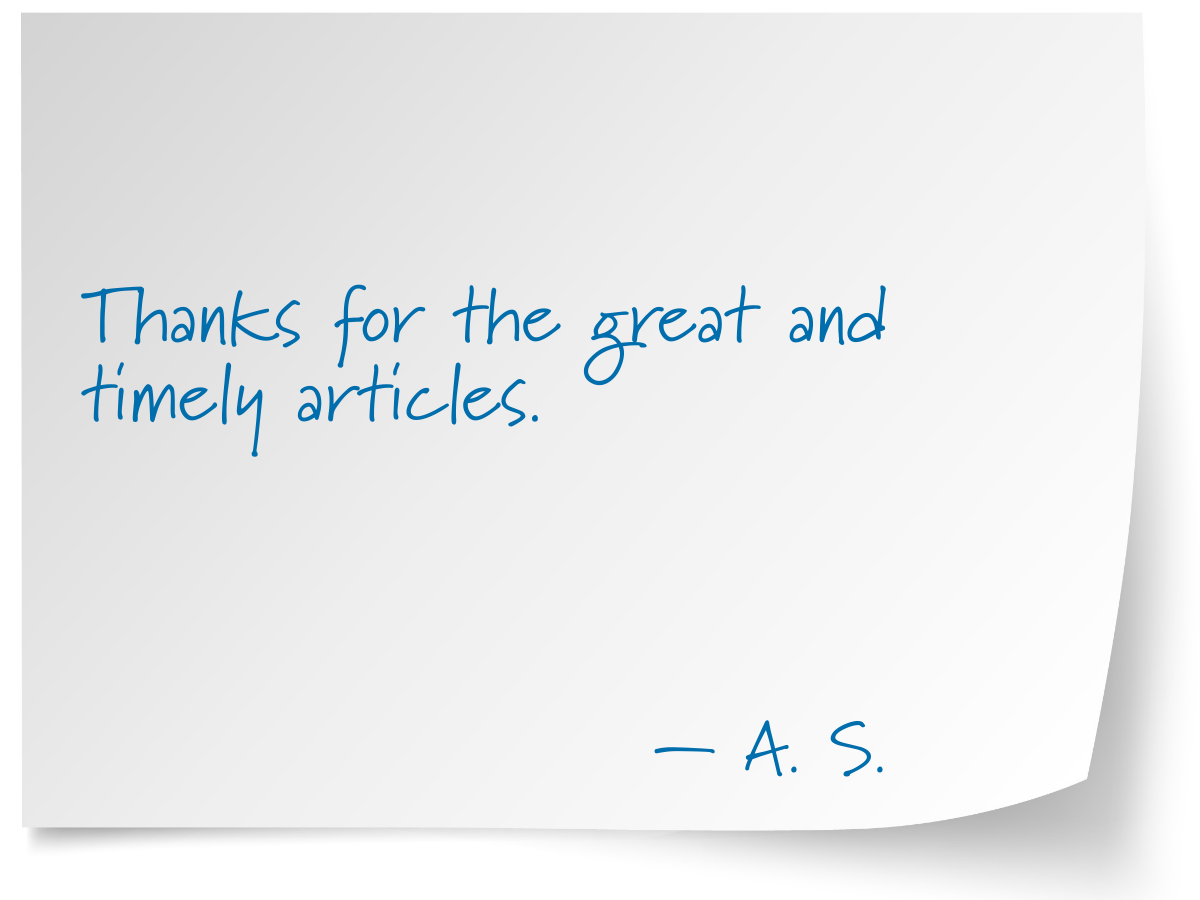 Thanks for the great and timely articles. — A.S.